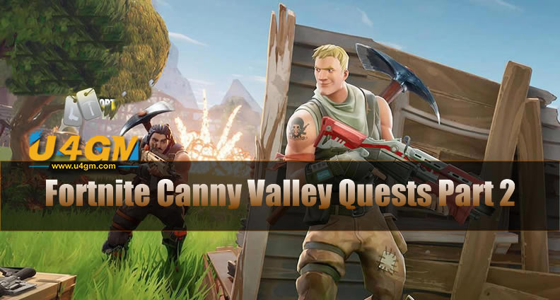 Fortnite Canny Valley Part 2 Fortnite Canny Valley Quests Part 2 U4gm Com