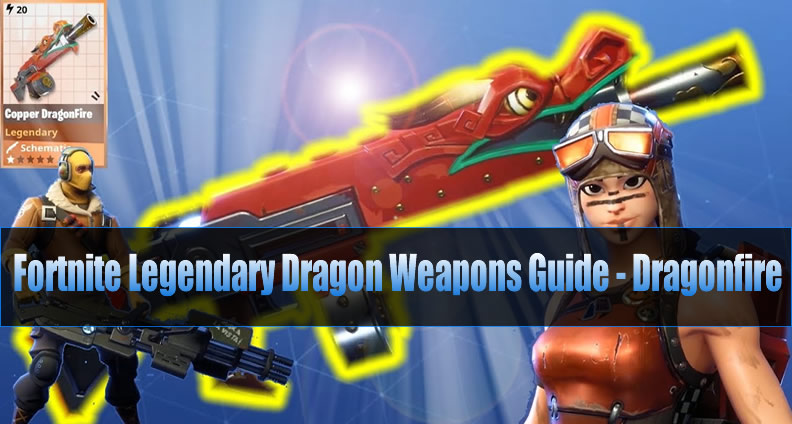 Fortnite Legendary Dragon Weapons Guide Dragonfire U4gm Com - basic info trait synergies