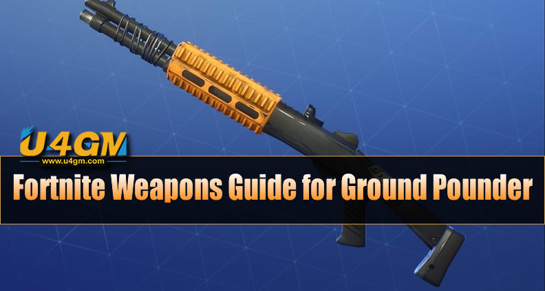 Legendary Ground Pounder Price Fortnite Fortnite Comprehensive Weapons Guide For Ground Pounder U4gm Com