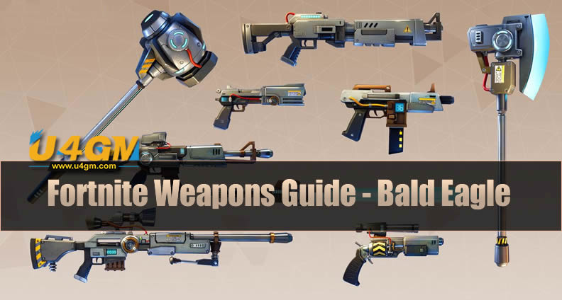 The Most Complete Fortnite Weapons Guide Bald Eagle U4gm Com - the most complete fortnite weapons guide bald eagle