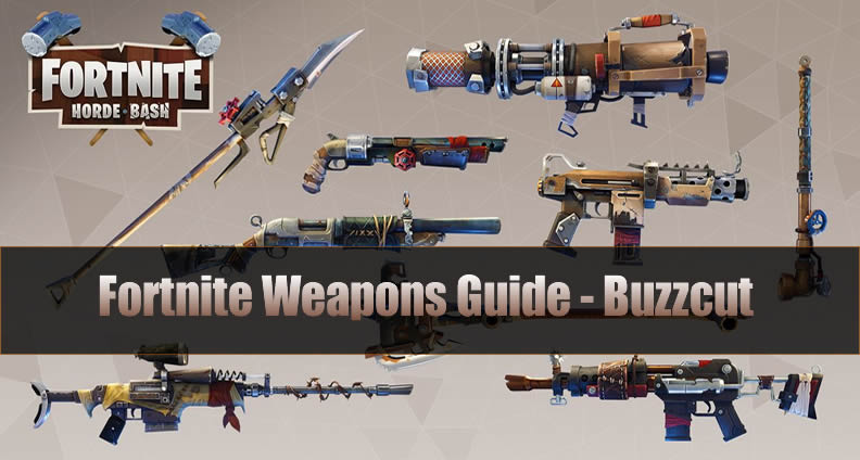 The Most Complete Fortnite Weapons Guide Buzzcut U4gm Com