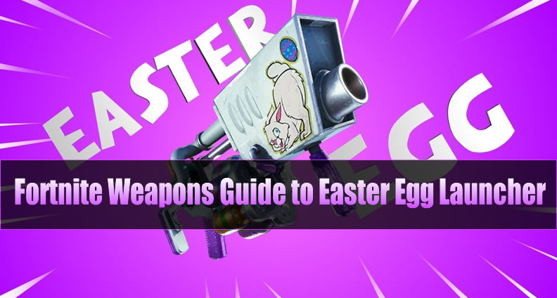 fortnite easter egg launcher guide basic info trait synergies - easter egg fortnite