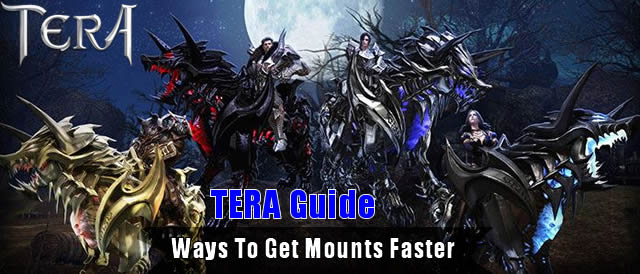 TERA Guide - Ways To Get Mounts Faster - u4nba.com