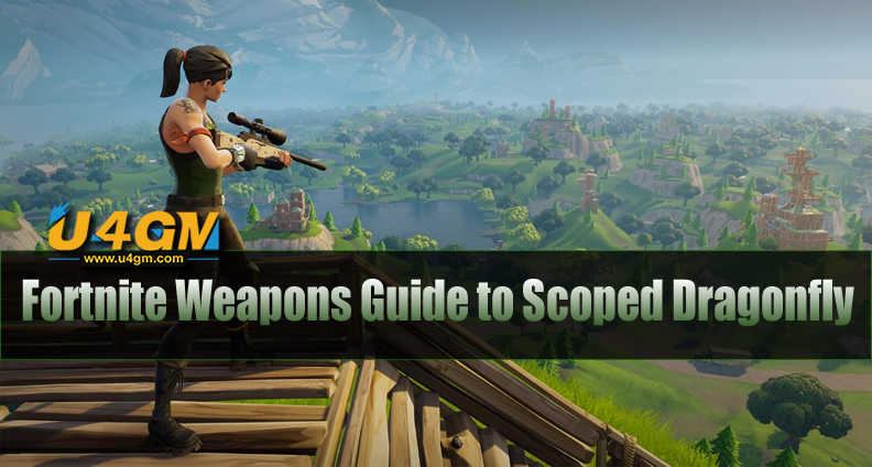 fortnite weapons guide to scoped dragonfly - fortnite scoped weapons