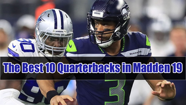 The Best 10 Quarterbacks in Madden 19