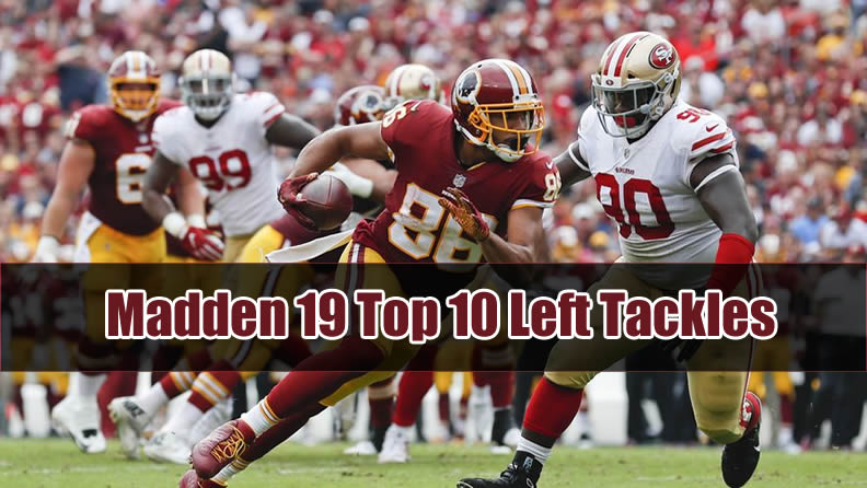 Madden 19 Top 10 Left Tackles