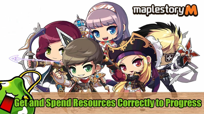 Maplestory M - Get and Spend Resources Correctly to Progress