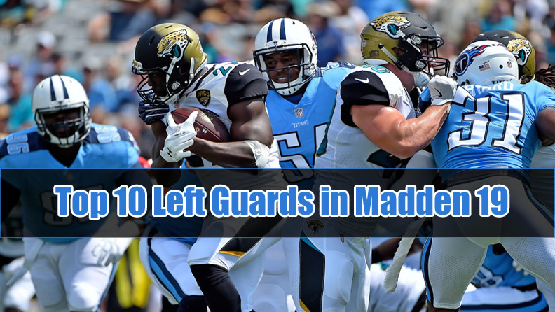 Top 10 Left Guards in Madden 19