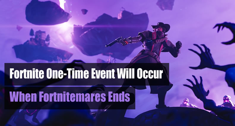 Fortnite One Time Event Will Take Place When Fortnitemares Ends - fortnite one time event