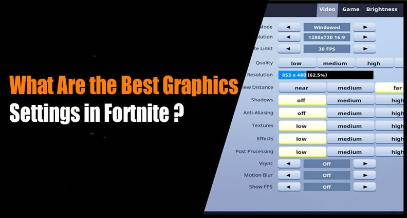 The Best Graphics Settings in Fortnite