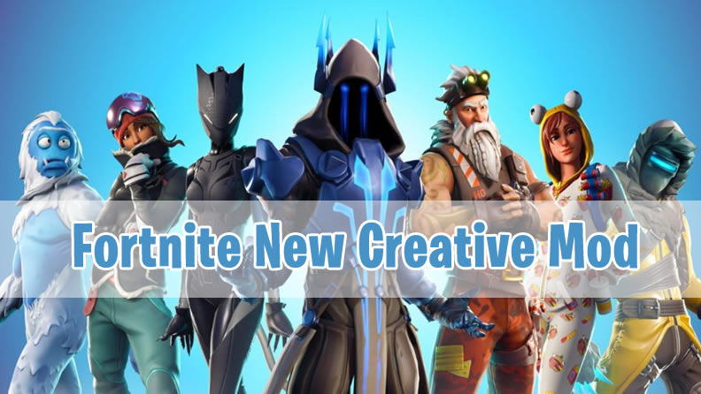 Fortnite New Creative Mod Is Now Available