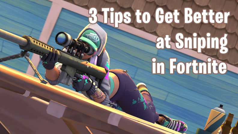 3 Tips to Get Better at Sniping in Fortnite