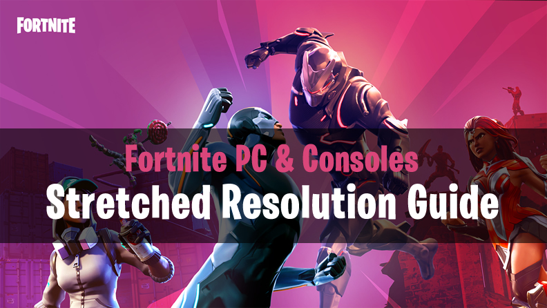 Fortnite Stretched Resolution guide