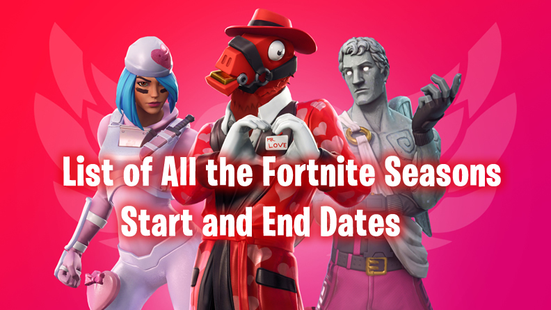 List of All the Fortnite Seasons Start and End Dates
