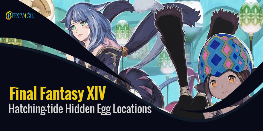 FFXIV-Hatching-tide-Hidden-Egg-Locations
