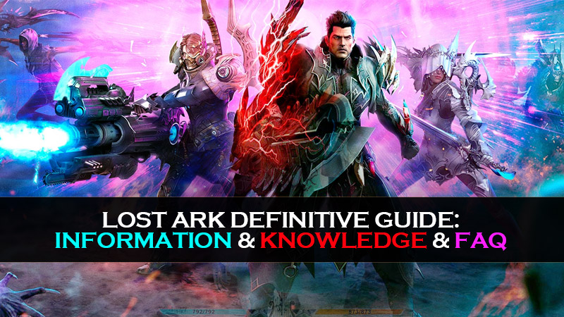 Lost Ark Definitive Guide - Information & Knowledge & FAQ