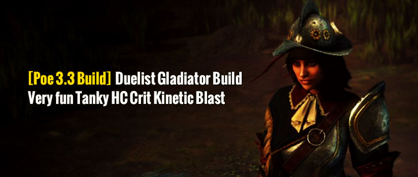 [Poe 3.3 Build] Very fun Tanky HC Crit Kinetic Blast Duelist Gladiator Build