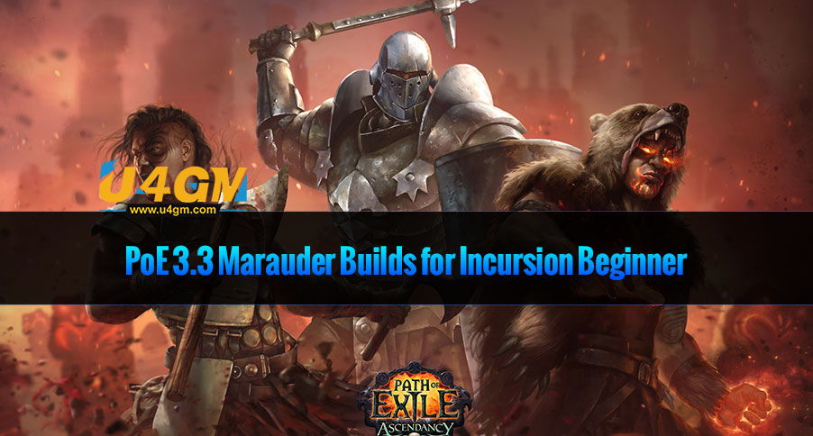 PoE 3.3 Marauder Builds for Incursion Beginner