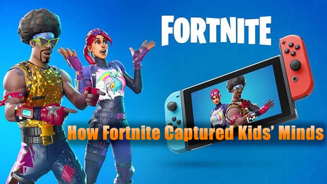 How Fortnite Captured Kids’ Minds