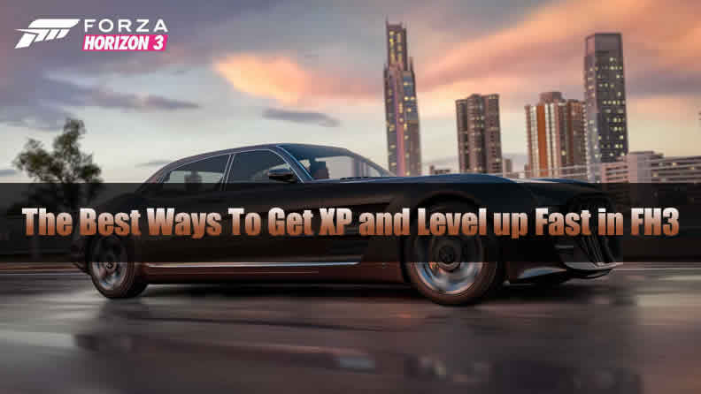 The Best Ways To Get XP and Level up Fast in Forza Horizon 3