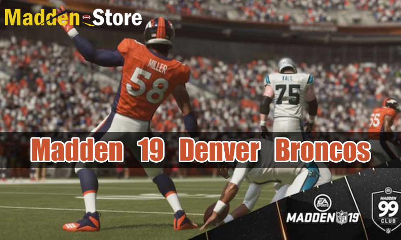 Denver Broncos Madden 19 Team Guide: Ratings & Best Players & Review