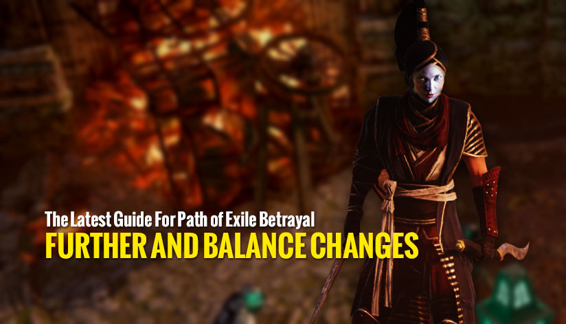 The Latest Guide For Path of Exile Betrayal Further and Balance Changes