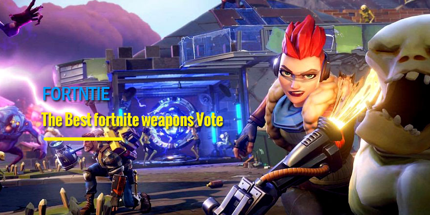 Fortnite save the world weapons Vote