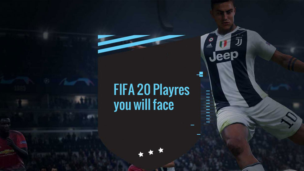 Types of FIFA 20 Players you will face