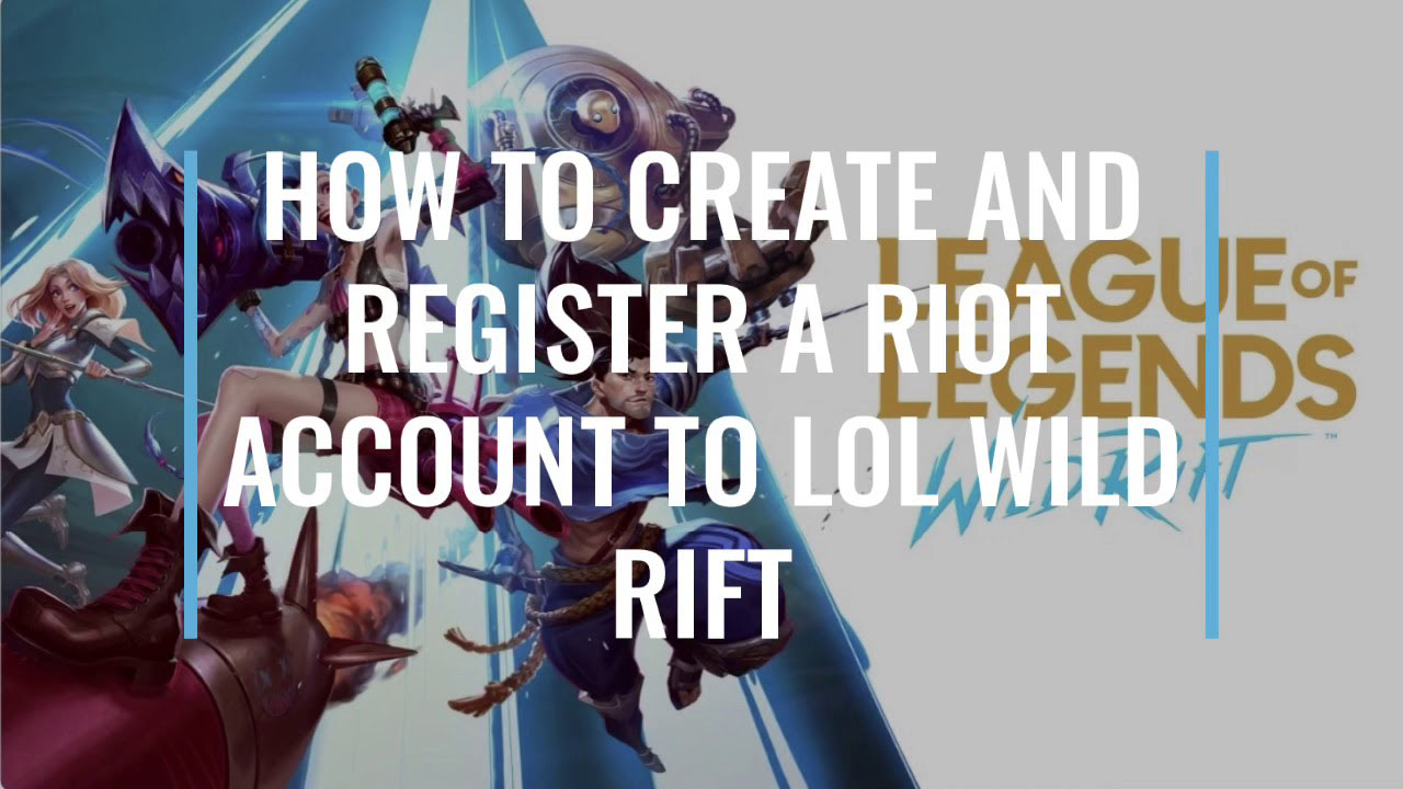 How to Create a Riot Games Account for LOL: Wild Rift?