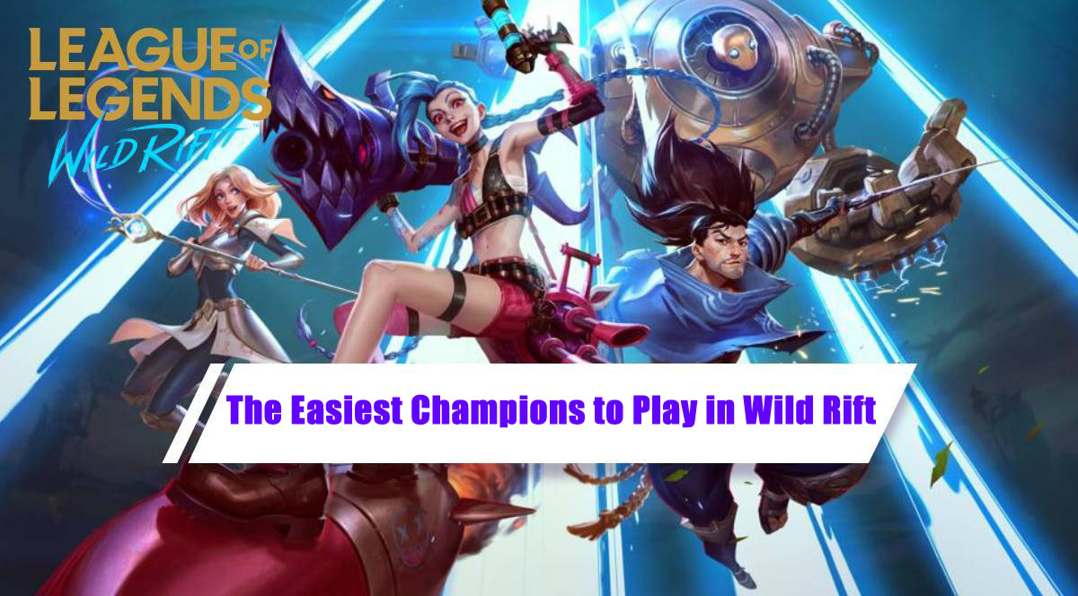 The Easiest Champions to Play in LoL: Wild Rift