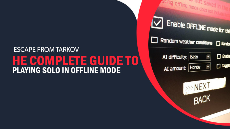 Escape from Tarkov: The complete guide to playing solo in offline mode