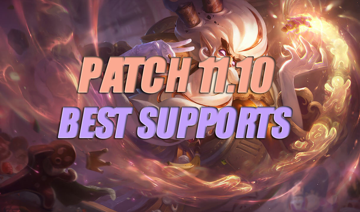Who are the Best Supports in League of Legends Patch 11.10?