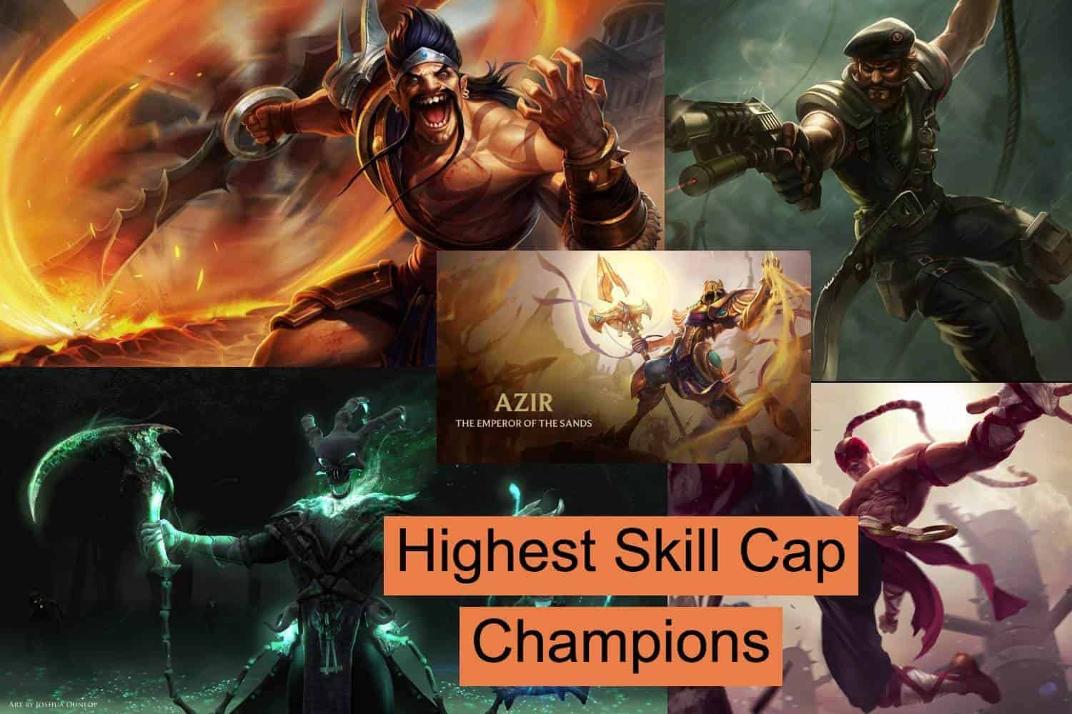 Which Champions Have the Highest Skill Caps in League of Legends?