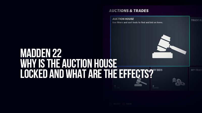 Madden 22: Why is the Auction house locked and what are the effects?