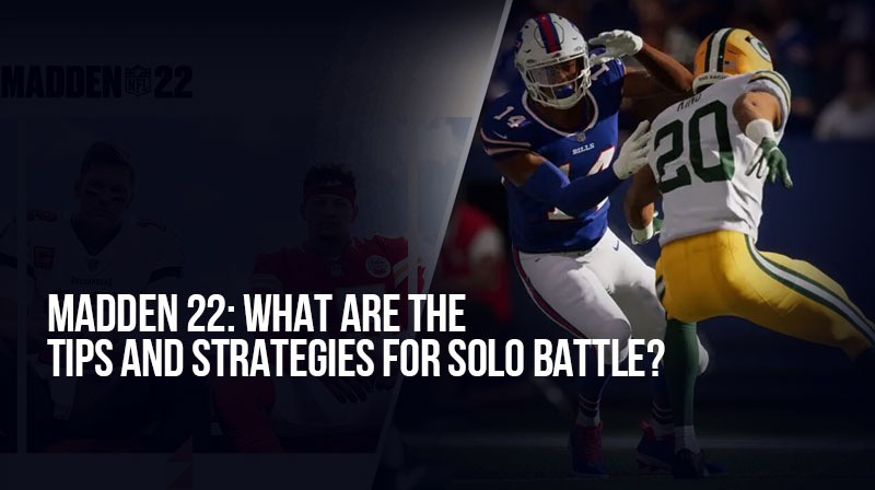 Madden 22: What are the tips and strategies for solo battle?