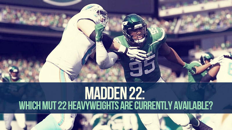 Madden 22: Which MUT 22 Heavyweights are currently available?