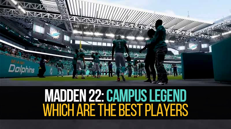 Madden 22: Which are the best players in campus legend