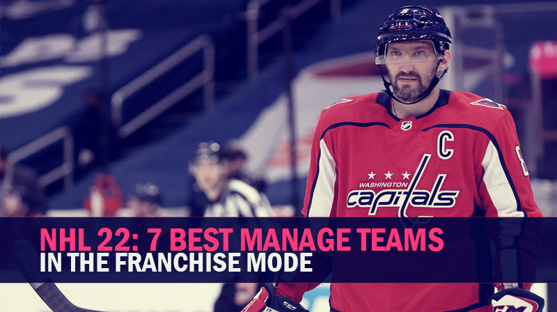 NHL 22: 7 best manage teams in the franchise mode