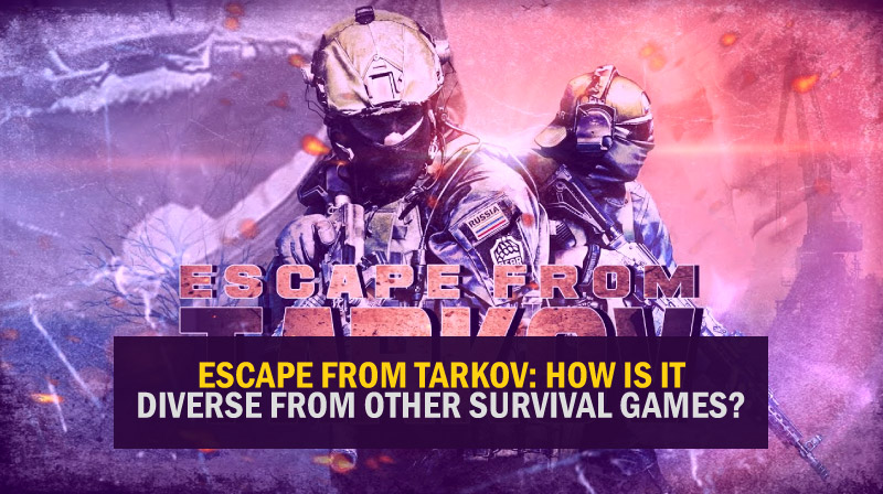 Escape from Tarkov: How is it diverse from other survival games?