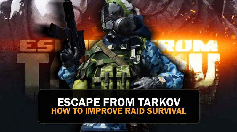 Escape from Tarkov: How to improve raid survival in the game?