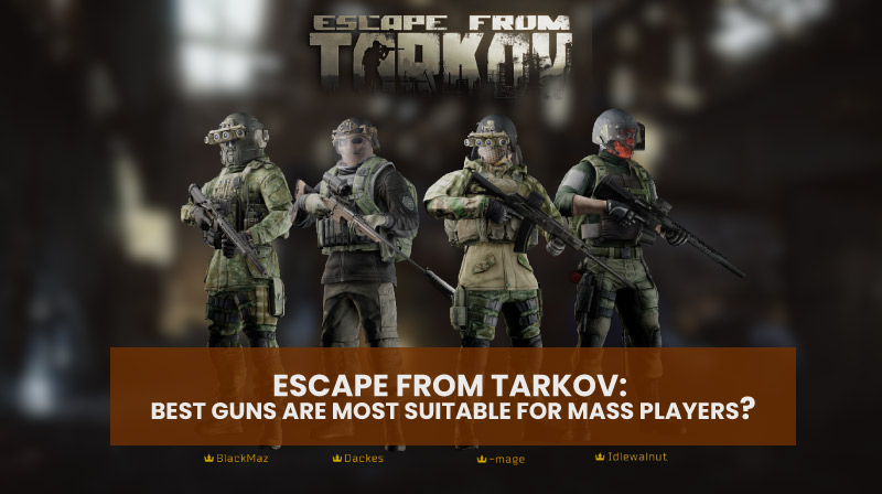 Escape from Tarkov: Which best guns are most suitable for mass players?