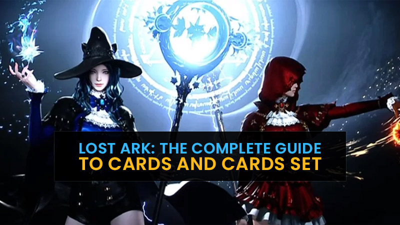 Lost Ark: The complete guide to cards and cards set