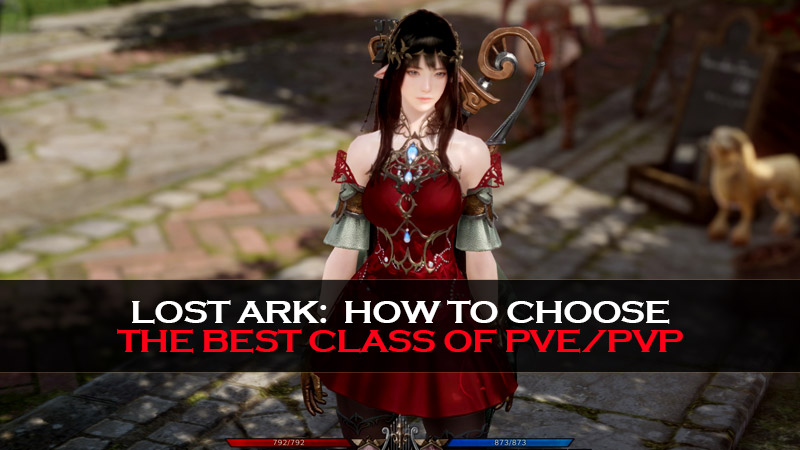 Lost Ark:  How to choose the best class of PVE/PVP