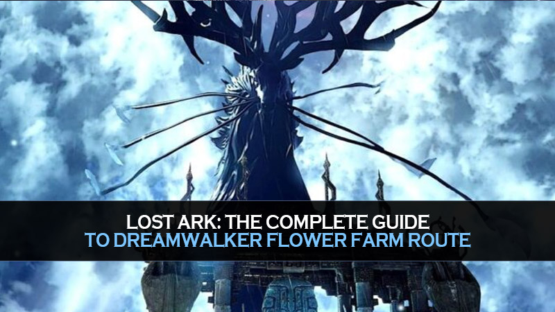Lost Ark: The complete guide to Dreamwalker Flower Farm Route