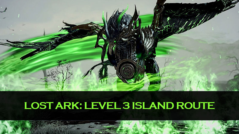 Lost Ark Guide: Level 3 Island Route