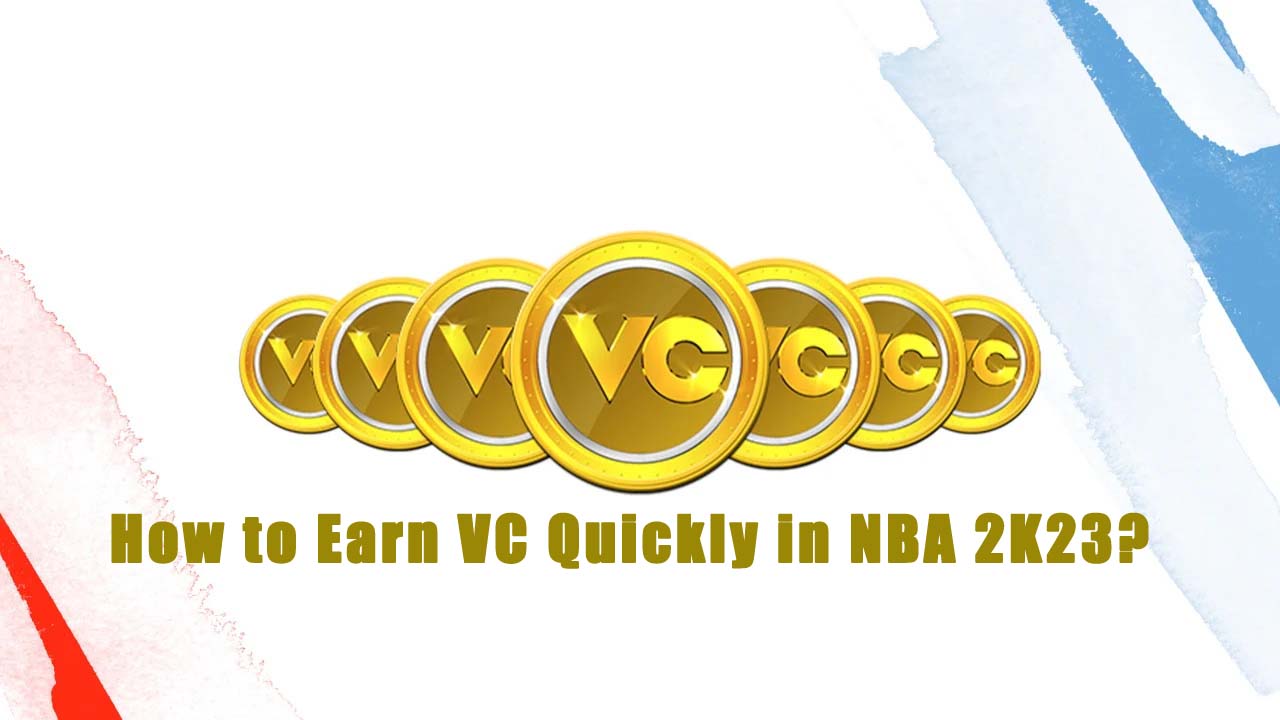 How to Earn VC Quickly in NBA 2K23?