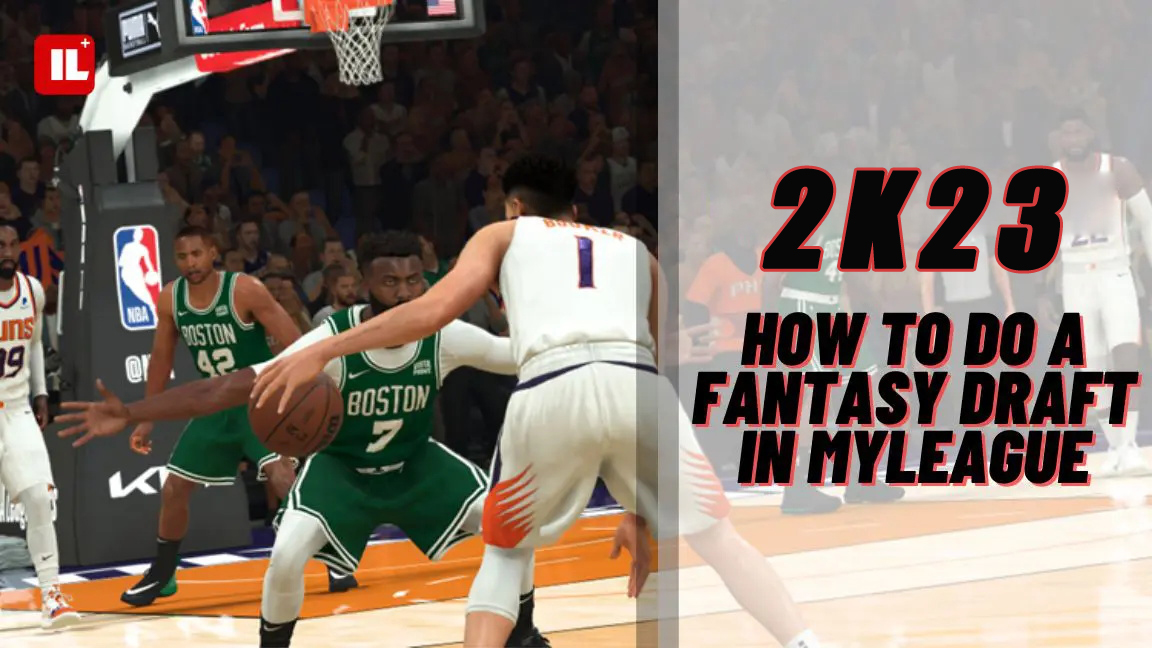 NBA 2K23: How to Do a Fantasy Draft?