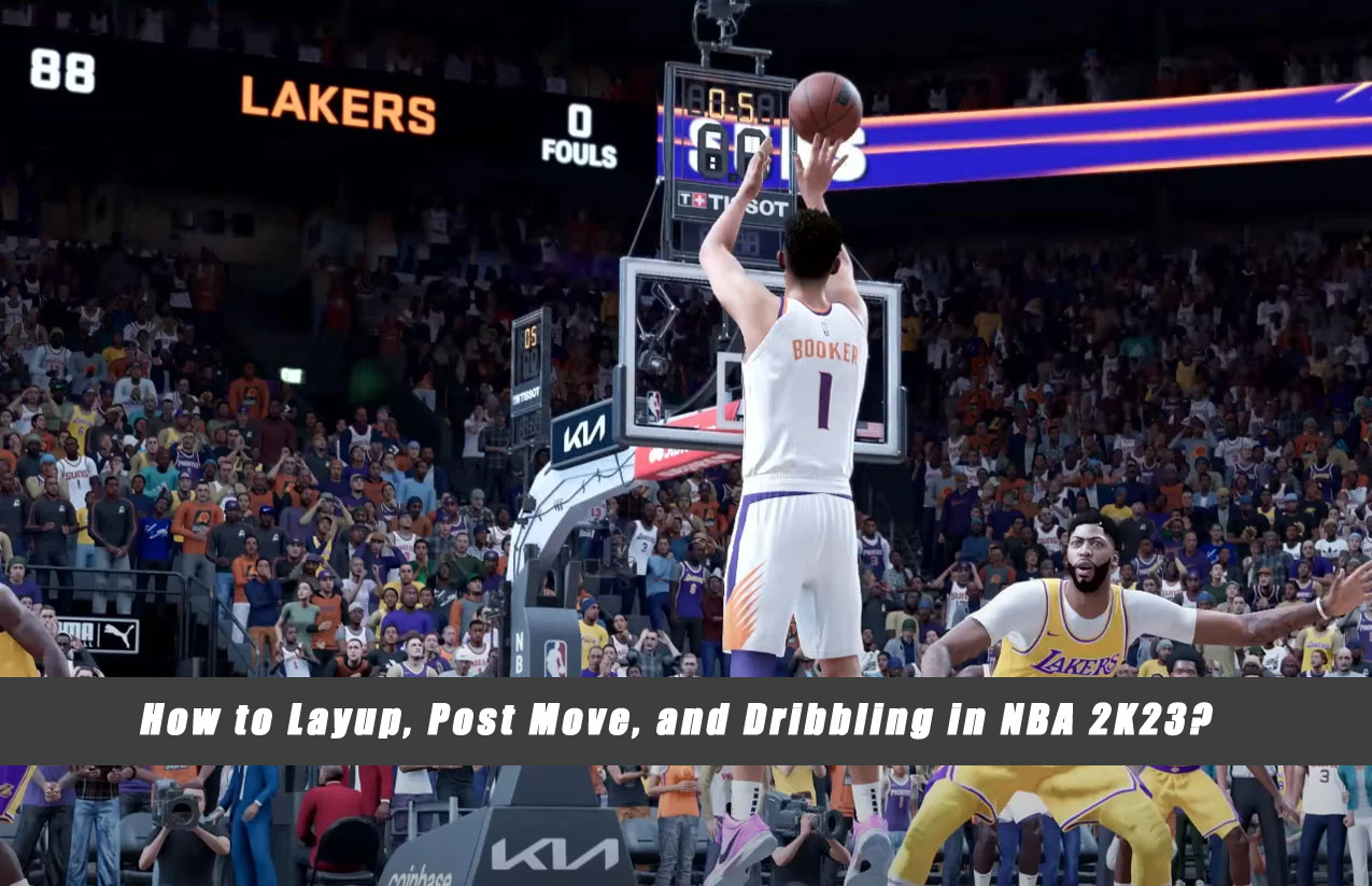 How to Layup, Post Move, and Dribbling in NBA 2K23?