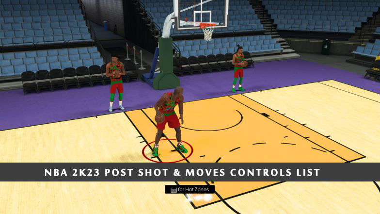 NBA 2K23 Post Shot & Moves Controls List