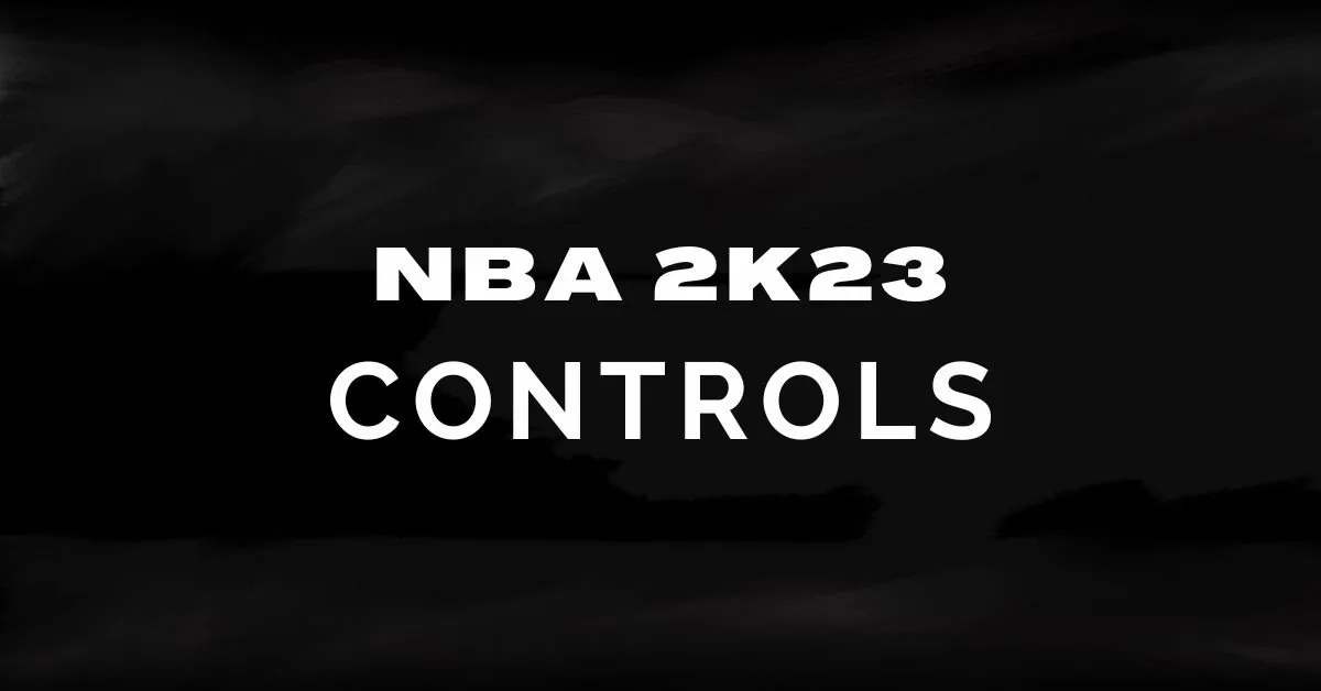 NBA 2K23 Controls Guide